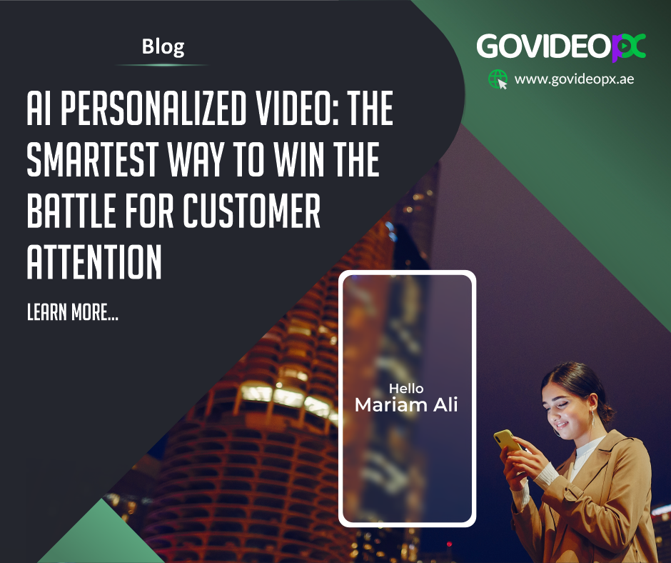 GovideoPX publishes a Blog on AI Personalized Video- The Smartest way to win the battle for customer attention