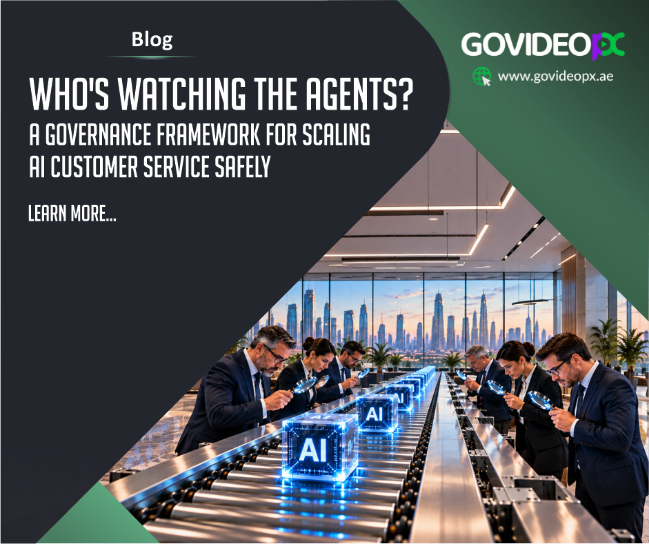 GovideoPX publishes a blog on Who's Watching the Agents?A Governance Framework for Scaling AI Customer Service Safely